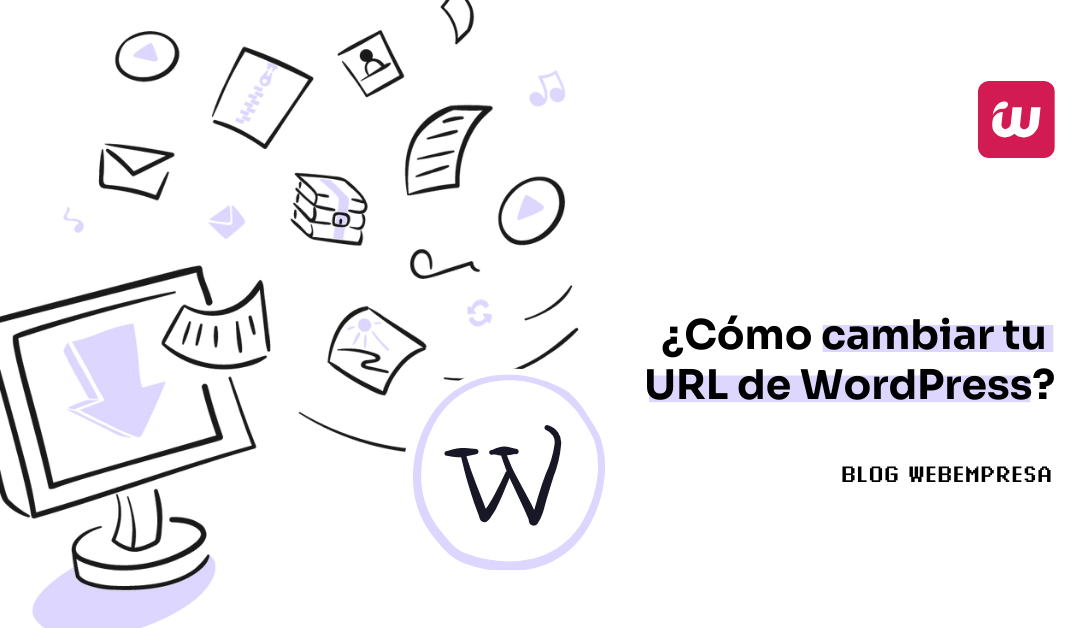 ¿Cómo cambiar tu URL de WordPress?